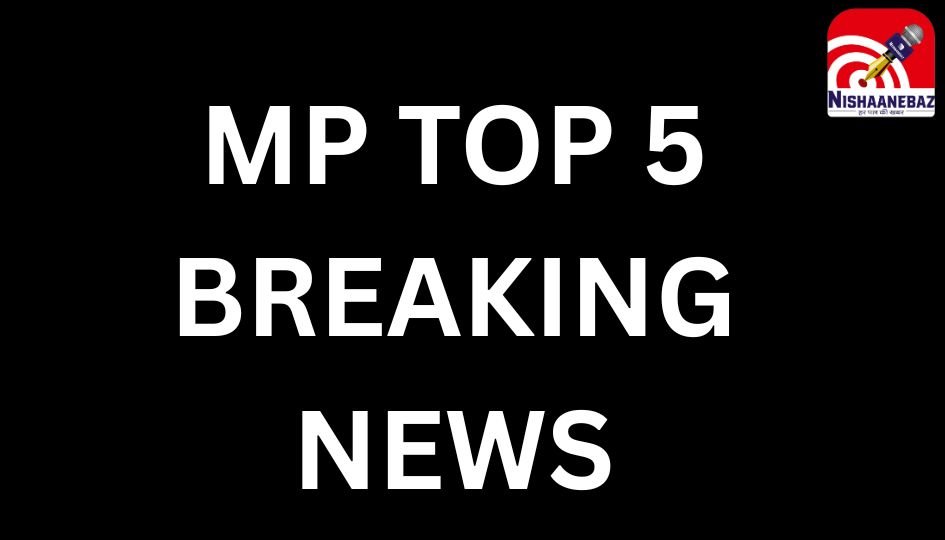 MP TOP 5 Breaking News