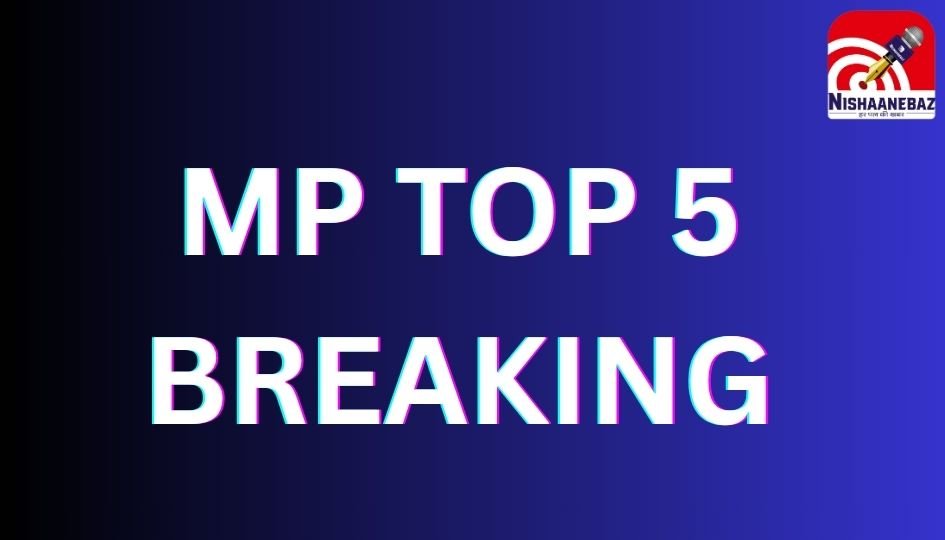 MP TOP 5 BREAKING