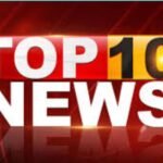 Top 10 News Today 7 July 2025