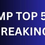 MP TOP 5 BREAKING