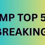 MP TOP 5 BREAKING