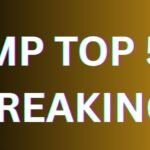MP TOP 5 BREAKING