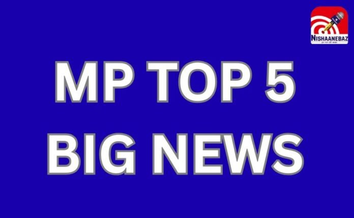 MP TOP 5 BIG NEWS MP TOP 5 BIG NEWS