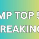 MP TOP 5 BREAKING