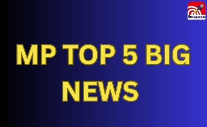MP TOP 5 BIG NEWS MP TOP 5 BIG NEWS