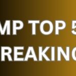 MP TOP 5 BREAKING