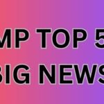 MP TOP 5 BIG NEWS