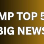 MP TOP 5 BIG NEWS
