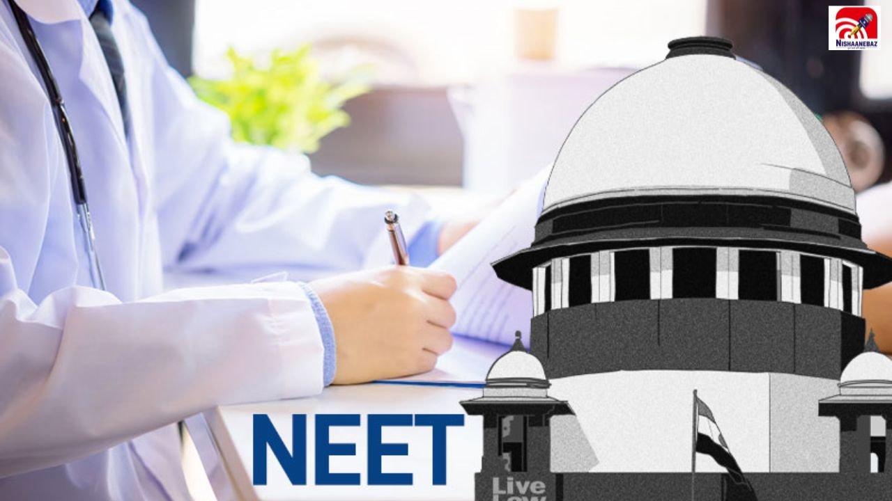 NEET पेपर लीक पर SC सख्त! सरकार के ‘फूलप्रूफ सिस्टम’ दावे के बीच कोर्ट ने NTA को दिया बड़ा आदेश