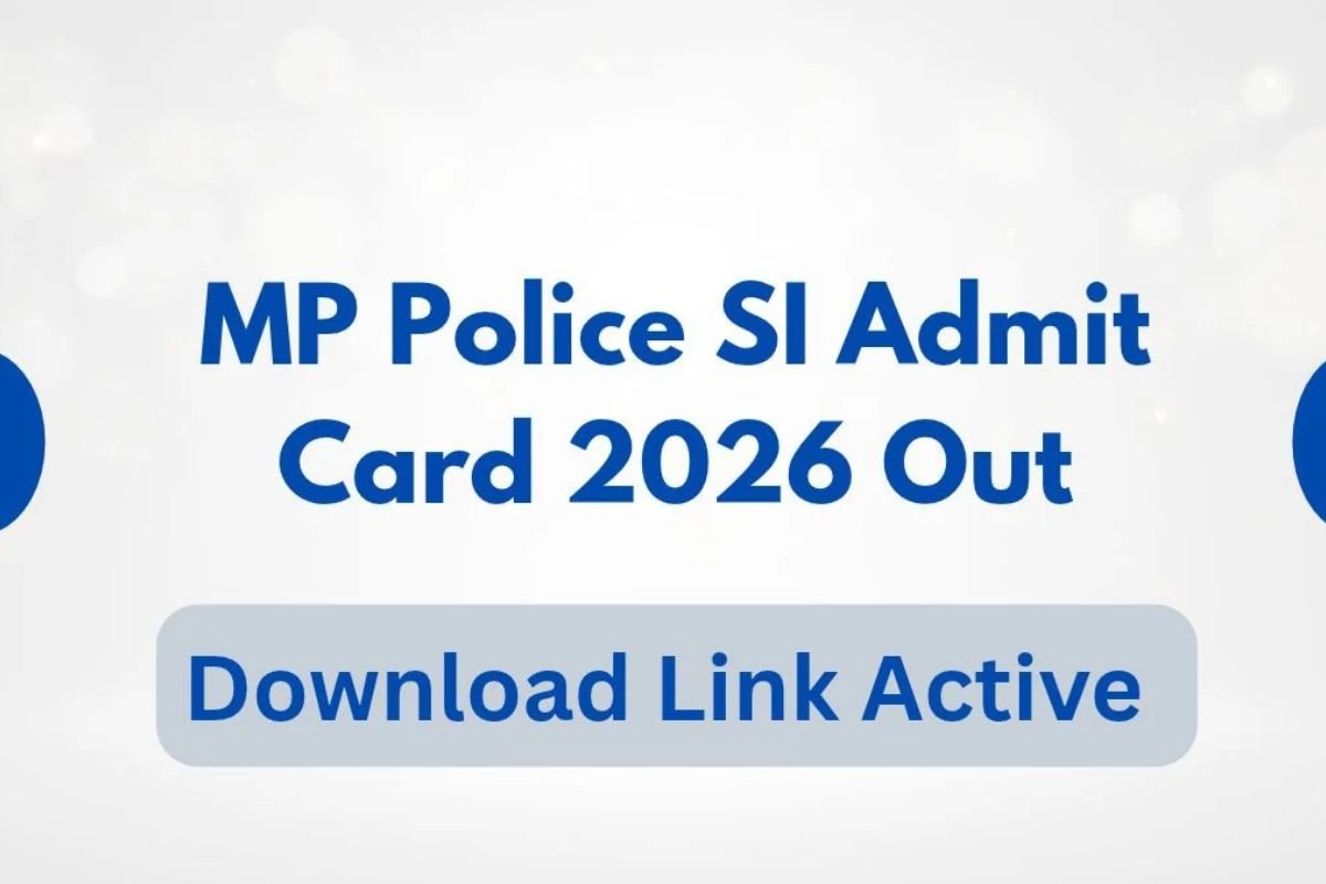 MP SI Admit Card 2026 Released: एमपी पुलिस एसआई और सूबेदार परीक्षा का एडमिट कार्ड जारी, 28 अक्टूबर को होगी परीक्षा